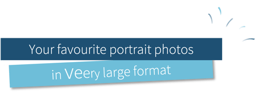 Your portrait photos in very large format